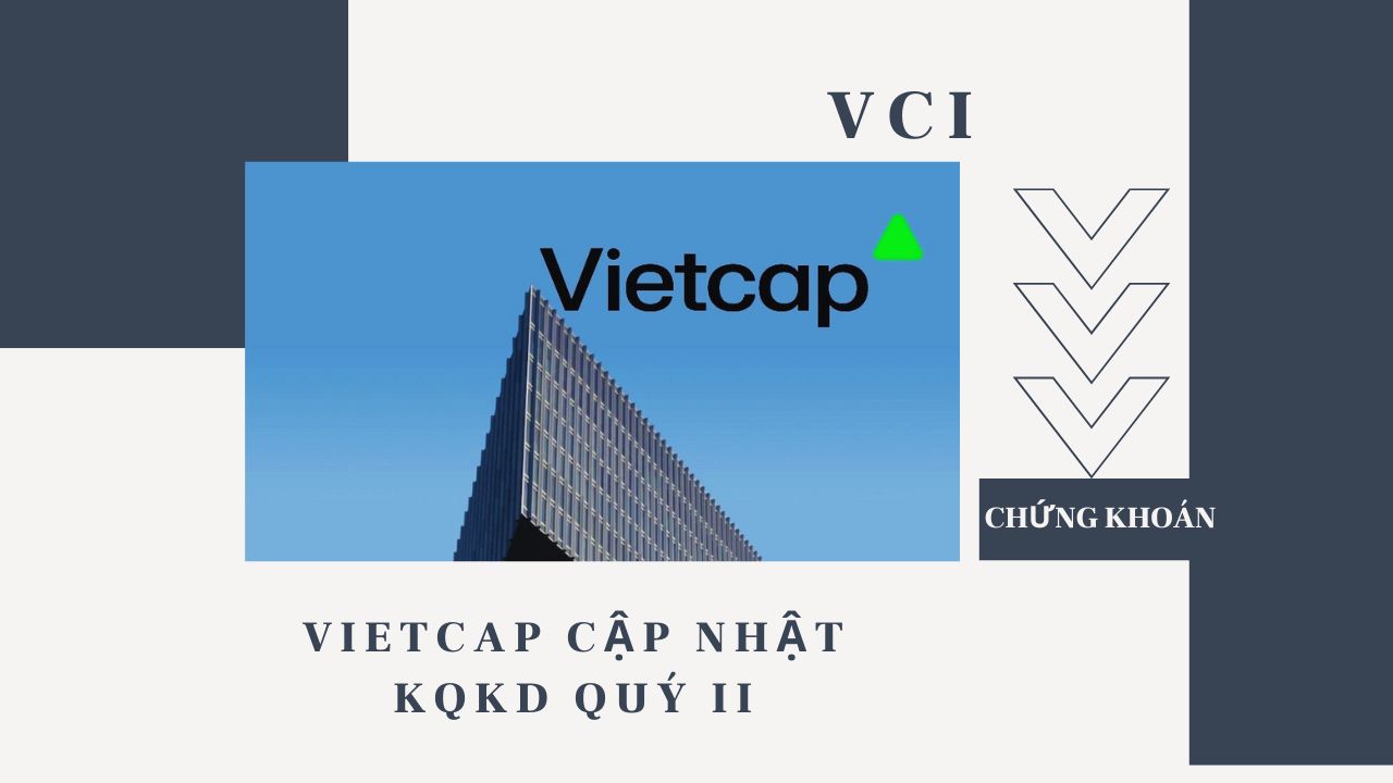 VCI (cập nhật) - KẾT QUẢ ẤN TƯỢNG CHO ĐÀ TĂNG TRƯỞNG