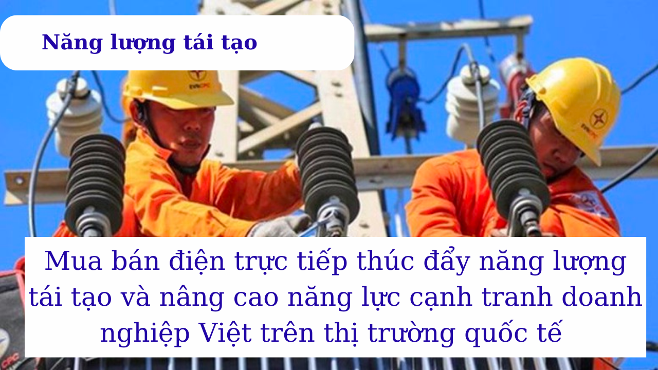 Tác Động của  cơ chế mua bán điện trực tiếp và Lợi Ích Cho Các Doanh Nghiệp Niêm Yết