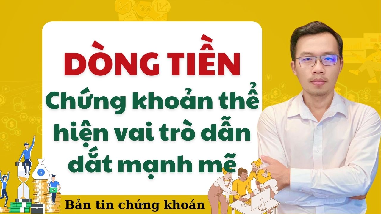 Trước giờ giao dịch 22.05.2024: Dòng tiền luân chuyển mạnh mẽ trở lại nhóm cổ phiếu dẫn sóng