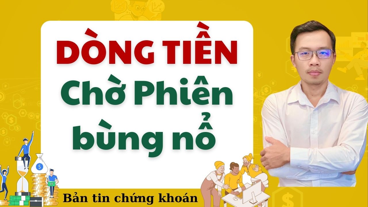 Trước giờ giao dịch 14.05.2024 : Chờ phiên bùng nổ của Nhóm dẫn sóng