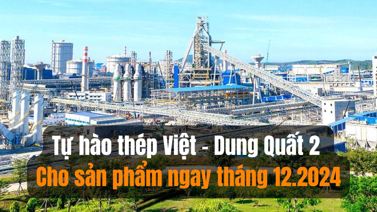 Chấn Động Ngành Thép: Dung Quất 2 Của Hòa Phát Hoạt Động Sớm, Sản Phẩm Ra Lò Cuối Năm 2024!